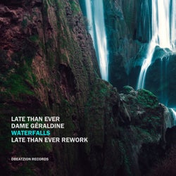 Waterfalls (Late Than Ever Rework)