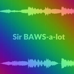 Sir Baws-a-lot