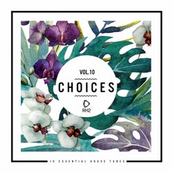 Choices - 10 Essential House Tunes, Vol. 10