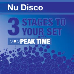 3 Stages To Your Set - Nu Disco Peak Time