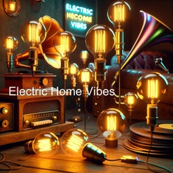 Electric Home Vibes