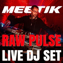 MEETIK @ Raw Pulse