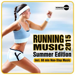 Running Music 2015. Summer Edition (Incl. 60 Min. Non-Stop Muisc)
