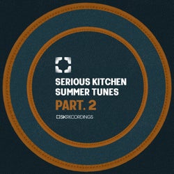 Serious Kitchen Summer Tunes, Pt. 2