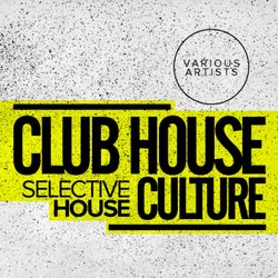 Club House Culture: Selective House