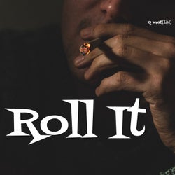 Roll It