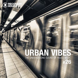 Urban Vibes - The Underground Sound Of House Music Vol. 26