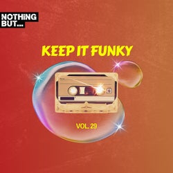 Nothing But... Keep It Funky, Vol. 29