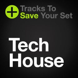 Tracks to Save Your Set: Tech House