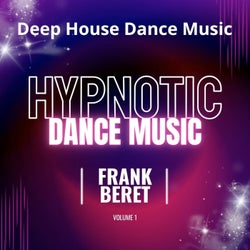 Hypnotic Dance Music - Deep House Dance Music