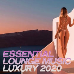 Essential Lounge Music Luxury 2020