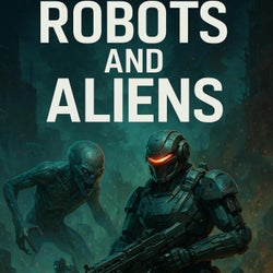 Robots and Aliens