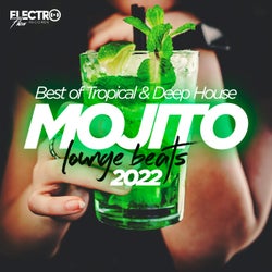 Mojito Lounge Beats 2022: Best of Tropical & Deep House