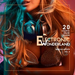 Electronic Wonderland, Vol. 4 (20 Massive House Tracks)