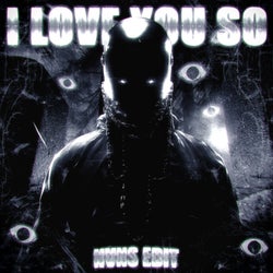 I LOVE YOU SO (Nvns Edit)