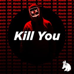 Kill You