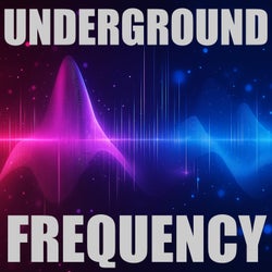 Underground Frequency
