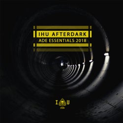IHU Afterdark - ADE Essentials 2018