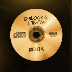 Better off (Alone, Pt. Iii) [Feat. D-block & S-te-fan] - Remix