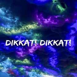 Dikkat!