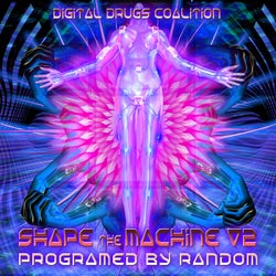 Shape the Machine, Vol. 2 Programed by Random - Best of Hi-tech Dark Psychedelic Goa Trance