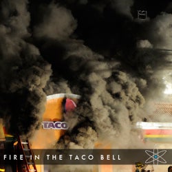 Fire in the Taco Bell