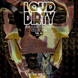 Loud & Dirty: The Electro House Collection, Vol. 43
