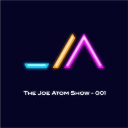 The Joe Atom Show - 001