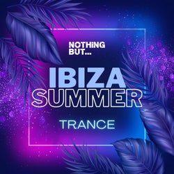 Nothing But... Ibiza Summer Trance