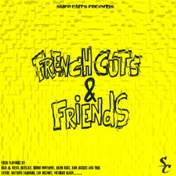 French Cuts & Friends