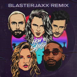 How You Samba - Blasterjaxx Extended Remix