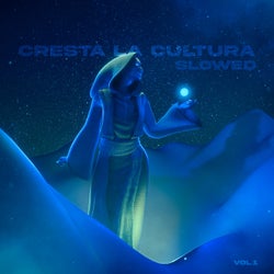 CRESTA LA CULTURA, Vol. 1 (Slowed)
