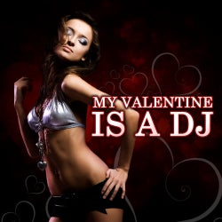 My Valentine Is A DJ