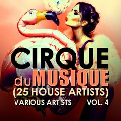 Cirque du Musique, Vol. 4  (25 House Artists)
