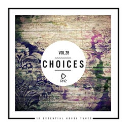 Choices - 10 Essential House Tunes, Vol. 35