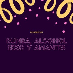 Rumba, Alcohol Sexo Y Amantes