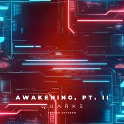 Awakening, Pt. II (Quarks)