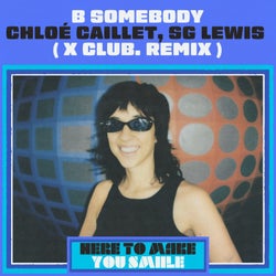 B Somebody (X CLUB. Remix)