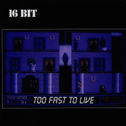 Too Fast To Live