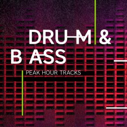 Peak Hour Tracks: Drum & Bass