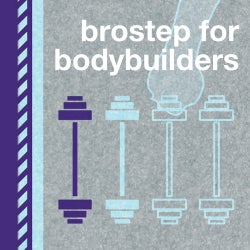 Workout Tracks - Brostep For Bodybuilders 
