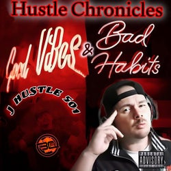 Hustle Chronicles Good Vibes & Bad Habits