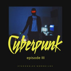 Cyberpunk Episode III