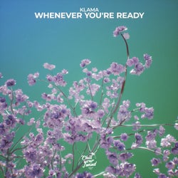 Whenever You're Ready
