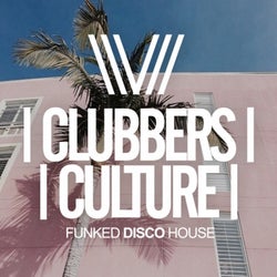 Clubbers Culture: Funked Disco House
