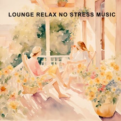 Lounge Relax No Stress Music