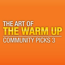 The Art of Warming Up – Community Picks 3