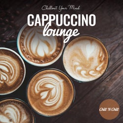 Cappuccino Lounge: Chillout Your Mind
