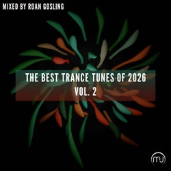 The Best Trance Tunes Of 2026 Vol. 2