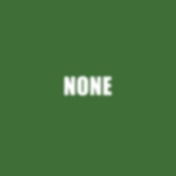 NONE